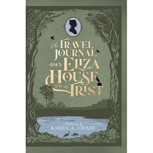 The Travel Journal of Eliza House Trist, 1783-84 - Hardcover