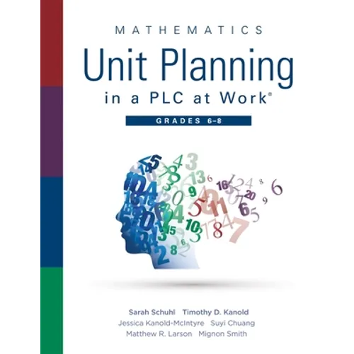 Mathematics Unit Planning in a Plc at Work(r), Grades 6 - 8: (A Professional Learning Community Guide to Increasing Student Mathematics Achievement in - Paperback