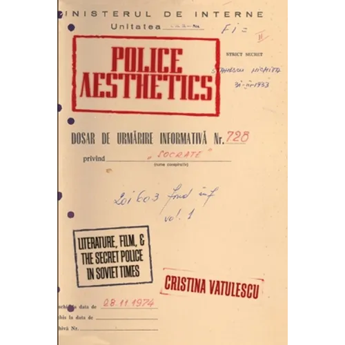 Police Aesthetics: Literature, Film, and the Secret Police in Soviet Times - Paperback