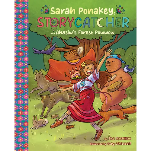 Sarah Ponakey, Storycatcher and Âhâsiw's Forest Powwow - Paperback
