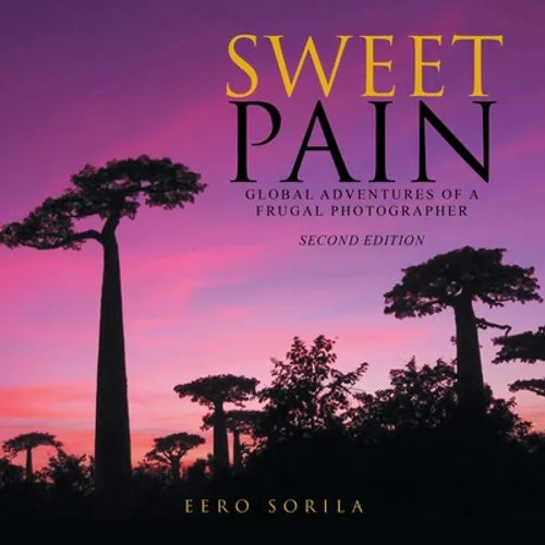 Sweet Pain: Global Adventures of a Frugal Photographer - Paperback