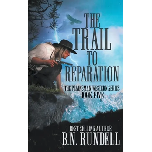 The Trail to Reparation: A Classic Western Series - Paperback