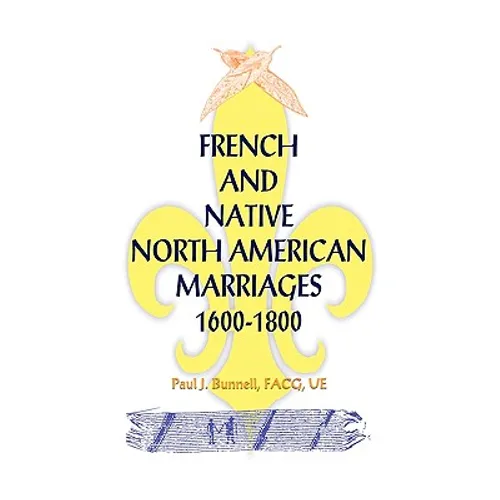 French and Native North American Marriages, 1600-1800 - Paperback