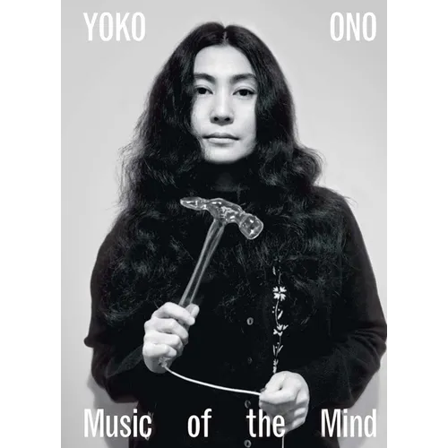Yoko Ono: Music of the Mind - Hardcover
