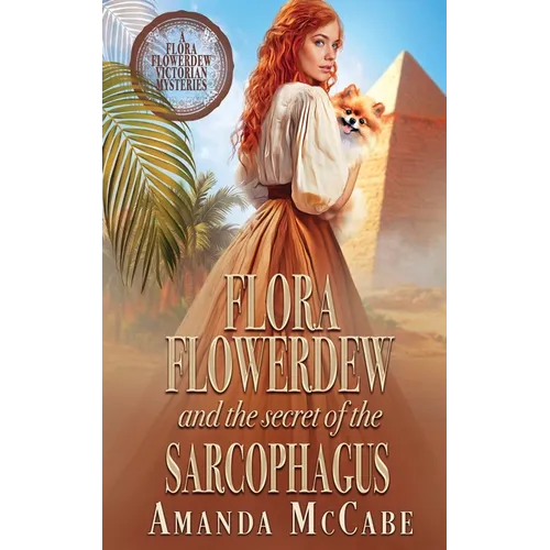 Flora Flowerdew and the Secret of the Sarcophagus - Paperback