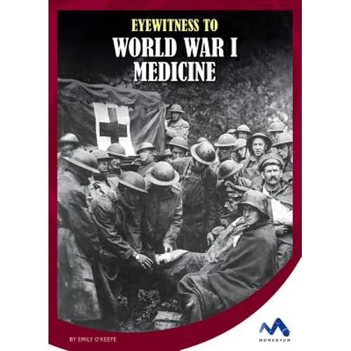 Eyewitness to World War I Medicine - Library Binding