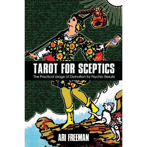 Tarot for Sceptics: The Practical Usage of Divination for Psychic Results - Paperback