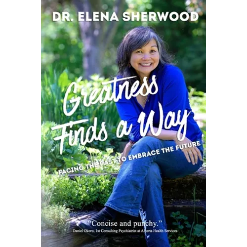 Greatness Finds a Way: Facing the Past to Embrace the Future - Paperback