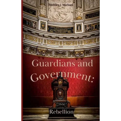 Guardians and Government: Rebellion - Paperback