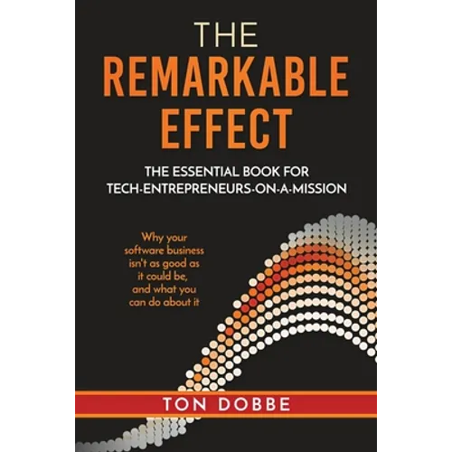 The Remarkable Effect: The Essential Book for Tech-Entrepreneurs-on-a-Mission - Paperback