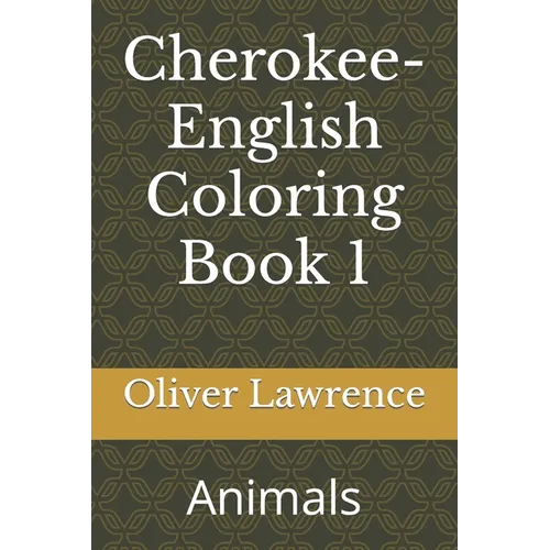 Cherokee-English Coloring Book 1: Animals - Paperback