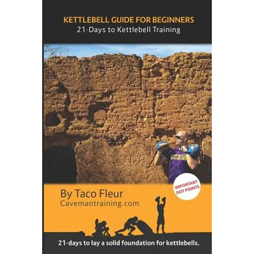 Kettlebell Guide for Beginners: 21-Days to Kettlebell Training - Paperback