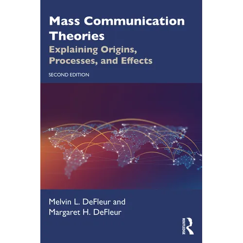 Mass Communication Theories: Explaining Origins, Processes, and Effects - Paperback