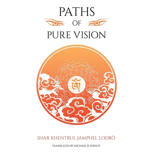 Paths of Pure vision: The Histories, Views, and Practices of Tibet's Living Spiritual Tradition - Paperback