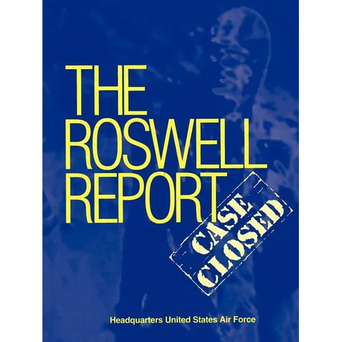 Roswell Report: Case Closed (The Official United States Air Force Report) - Paperback