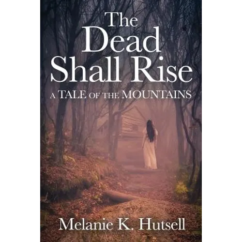 The Dead Shall Rise: A Tale of the Mountains - Paperback