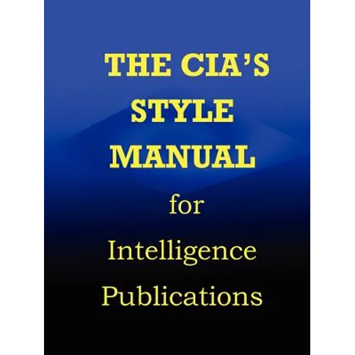CIA Style Manual for Intelligence Publications - Paperback
