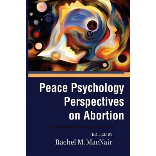 Peace Psychology Perspectives on Abortion - Paperback