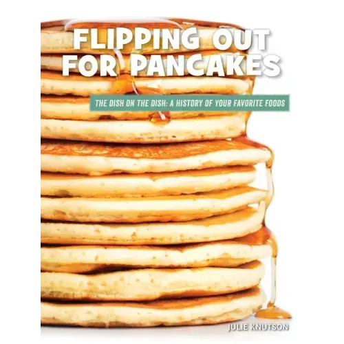 Flipping Out for Pancakes - Library Binding
