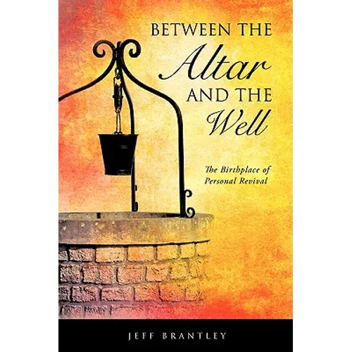 Between the Altar and the Well - Paperback