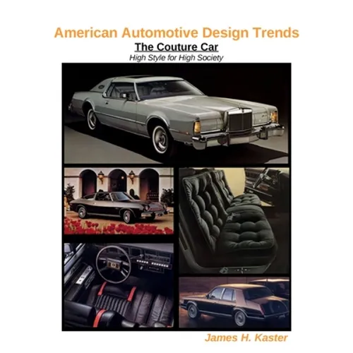 American Automotive Design Trends / The Couture Car: High Style for High Society - Paperback