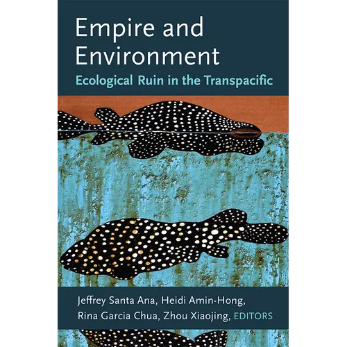 Empire and Environment: Ecological Ruin in the Transpacific - Paperback