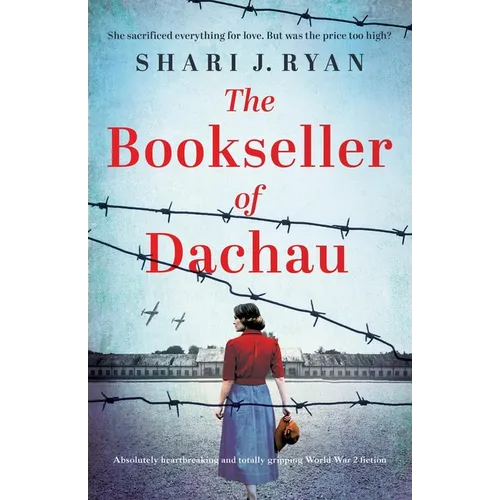 The Bookseller of Dachau: Absolutely heartbreaking and totally gripping World War 2 fiction - Paperback