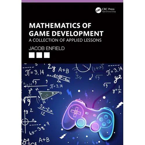 Mathematics of Game Development: A Collection of Applied Lessons - Paperback