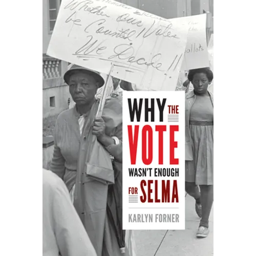 Why the Vote Wasn't Enough for Selma - Paperback