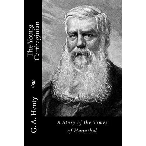 The Young Carthaginian: A Story of the Times of Hannibal - Paperback
