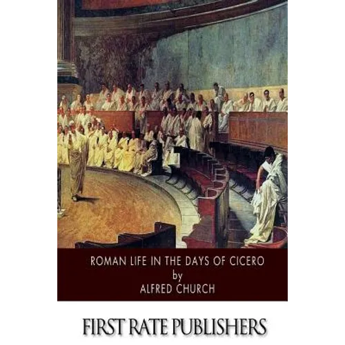 Roman Life in the Days of Cicero - Paperback