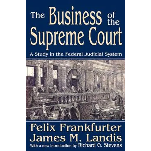 The Business of the Supreme Court: A Study in the Federal Judicial System - Paperback