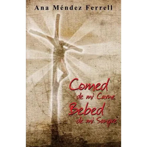 Comed De Mi Carne, Bebed De Mi Sangre - Paperback