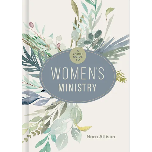 A Short Guide to Women's Ministry - Hardcover