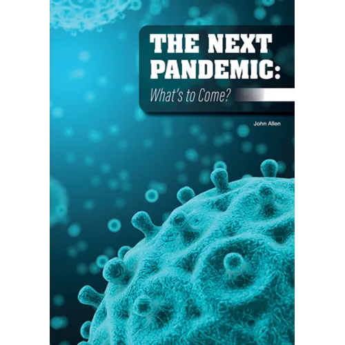 The Next Pandemic: What's to Come? - Hardcover
