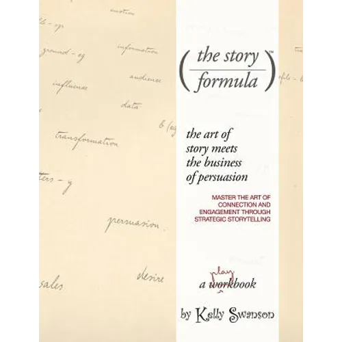 The Story Formula: Mastering the art of connection and engagement through the power of strategic storytelling. - Paperback