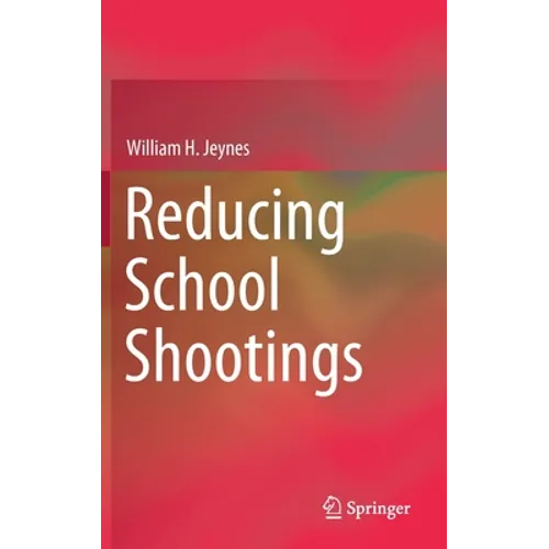 Reducing School Shootings - Hardcover