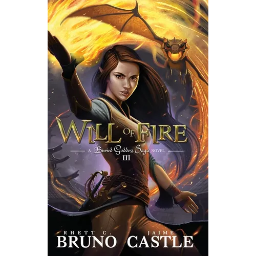 Will of Fire: Buried Goddess Book 3 - Hardcover