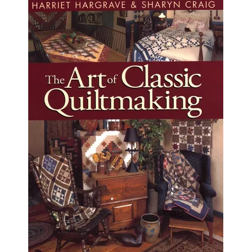 Art of Classic Quiltmaking - Paperback
