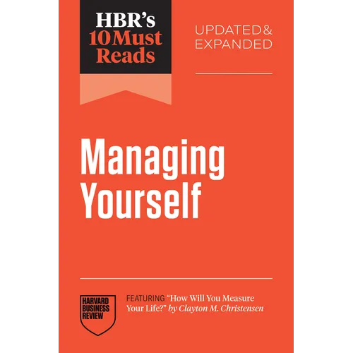 Hbr's 10 Must Reads on Managing Yourself, Updated and Expanded (Featuring How Will You Measure Your Life? by Clayton M. Christensen) - Paperback