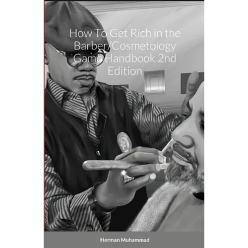 How To Get Rich in the Barber/Cosmetology Game Handbook 2nd Edition - Paperback