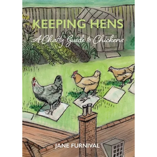 Keeping Hens: A Chatty Guide to Chickens - Paperback