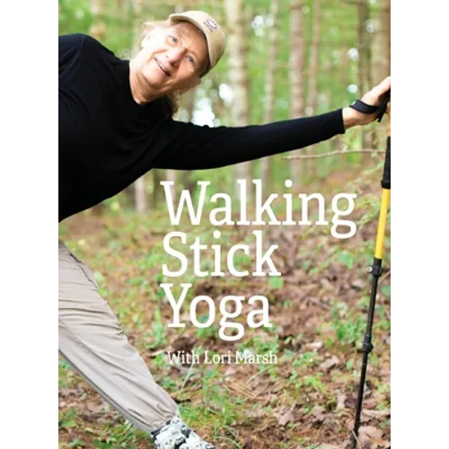 Walking Stick Yoga: Danda Pada Yoga or "The Path of the Staff" - Hardcover