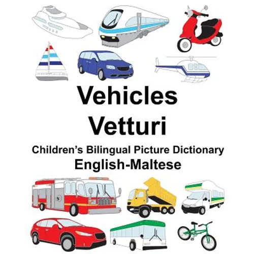 English-Maltese Vehicles/Vetturi Children's Bilingual Picture Dictionary - Paperback