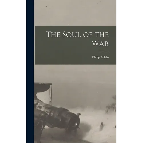 The Soul of the War - Hardcover