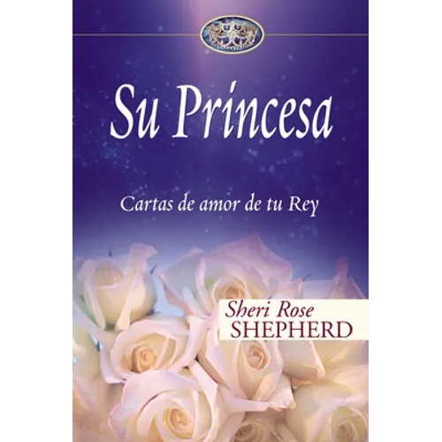Su Princesa: Cartas de Amor de Tu Rey - Hardcover