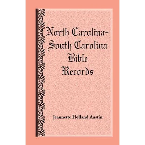 North Carolina -- South Carolina Bible Records - Paperback