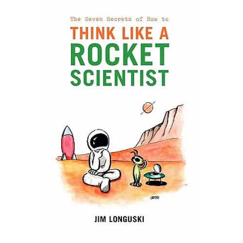 The Seven Secrets of How to Think Like a Rocket Scientist - Paperback