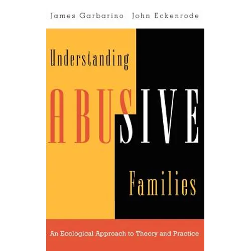 Understanding Abusive Families: An Ecological Approach to Theory and Practice - Hardcover