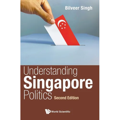 Understanding Singapore Politics (Second Edition) - Hardcover